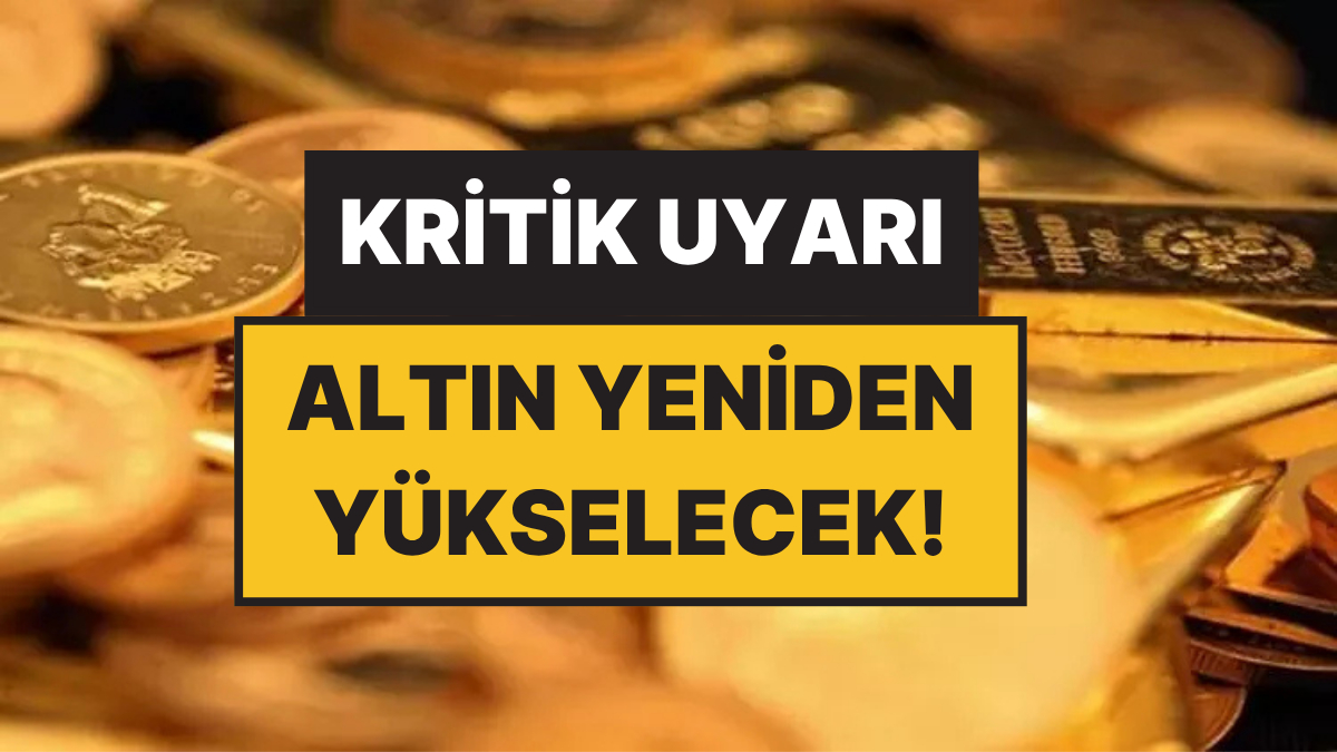 hop oturup hop kalkan altin icin sicak uyari uzman isim yeniden yukselecegini acikladi R9wifXdR.jpg